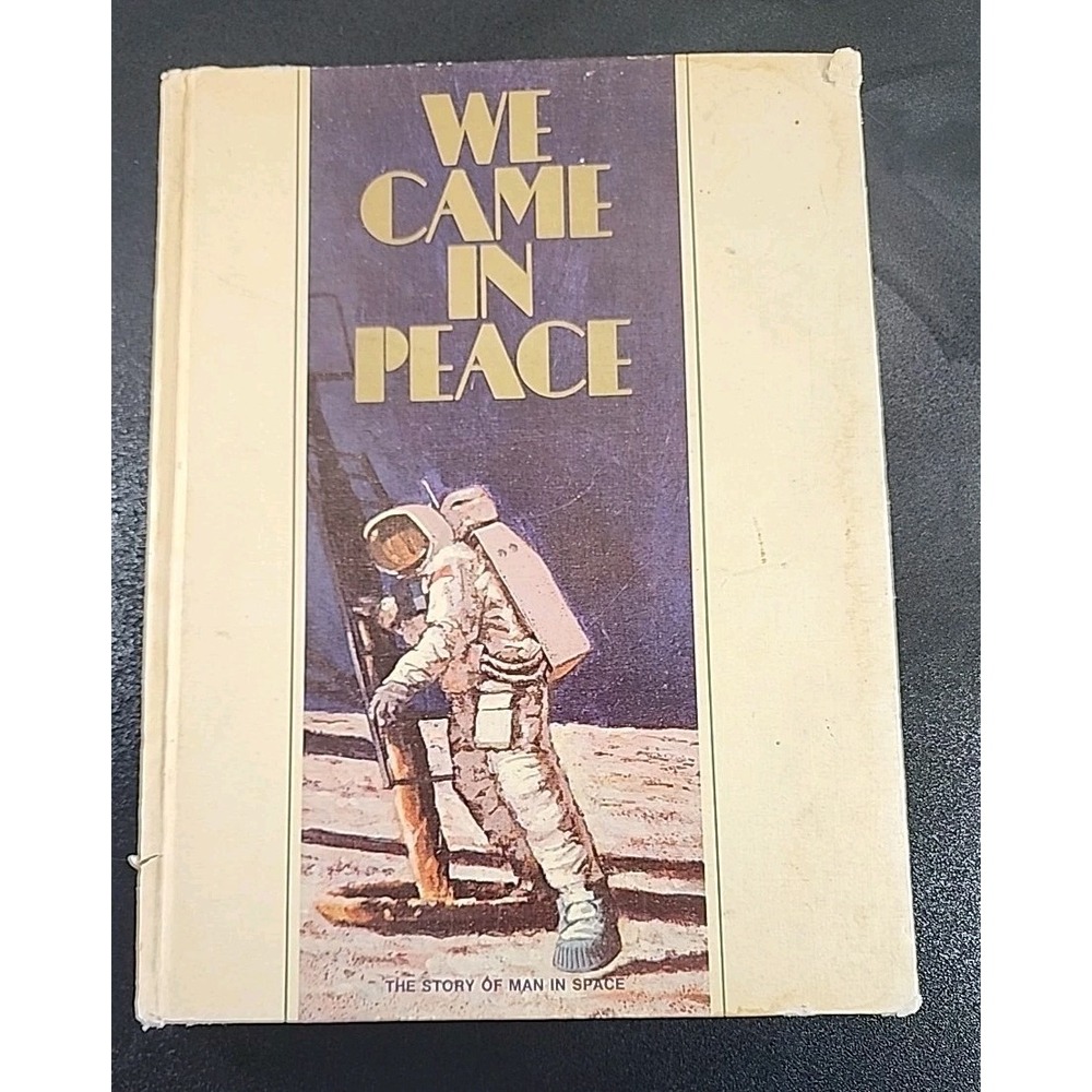 We Came in Peace The Story of Man in Space Hardcover ‎ Vintage 1969 Junk Journal